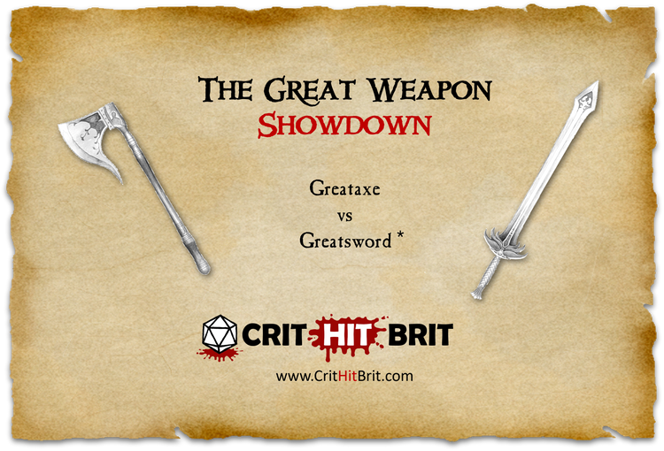 The great weapon showdown: Greataxe vs Greatsword by Crit Hit Brit